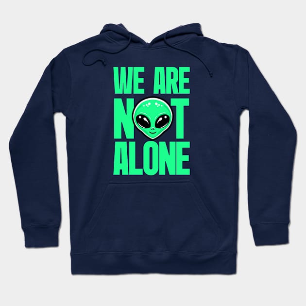 We Are Not Alone Alien - Tosca Hoodie by Arief Uchiha